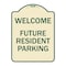 Signmission Reserved Parking Welcome Future Resident Parking Heavy-Gauge Aluminum Sign, 24" x 18", TG-1824-23012 A-DES-TG-1824-23012 - alternate 1